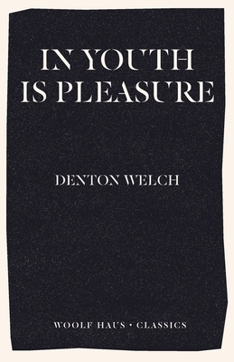 In Youth Is Pleasure by Denton Welch