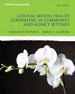 Clinical Mental Health Counseling in Community and Agency Settings by Debbie W. Newsome, Debbie W. Newsome