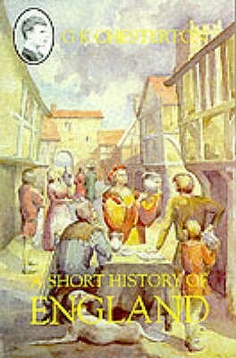 A Short History Of England by Mary Tyler, G.K. Chesterton