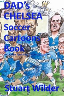 DAD'S CHELSEA Soccer Cartoons Book and Other Sporting, Celebrity Cartoons by 