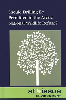 Should Drilling Be Permitted in the Arctic National Wildlife Refuge? by 