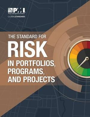 The Standard for Risk Management in Portfolios, Programs, and Projects by Project Management Institute