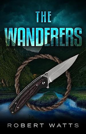 The Wanderers by Robert Watts