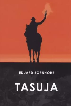 Tasuja by Eduard Bornhöhe