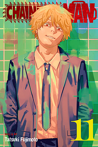 Chainsaw Man, Vol. 11 by Tatsuki Fujimoto, Tatsuki Fujimoto