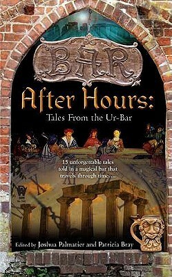 After Hours: Tales from the Ur-Bar by Avery Shade, Jackie Kessler, Ian Tregillis, Anton Strout, S.C. Butler, Kari Sperring, Juliet E. McKenna, Patricia Bray, Seanan McGuire, Jennifer Dunne, Laura Anne Gilman, Maria V. Snyder, Joshua Palmatier, D.B. Jackson, Benjamin Tate, Barbara Ashford