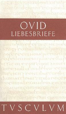 Liebesbriefe / Heroides: Lateinisch - Deutsch by Ovid