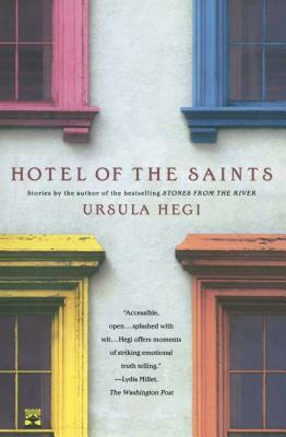 Hotel of the Saints by Ursula Hegi