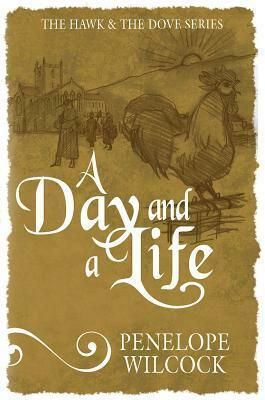 A Day and a Life by Penelope Wilcock