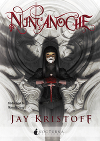 Nuncanoche by Jay Kristoff