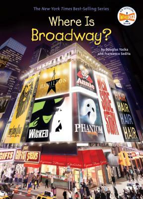 Where Is Broadway? by Who HQ, Douglas Yacka, Francesco Sedita