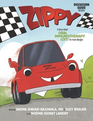 Zippy: A Story About Oral Immunotherapy (OIT) for Food Allergies by Sakina Shikari Bajowala MD, Suzy Brauer