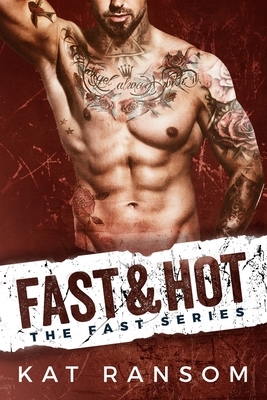 Fast & Hot: A Formula 1 Racing Romance by Kat Ransom
