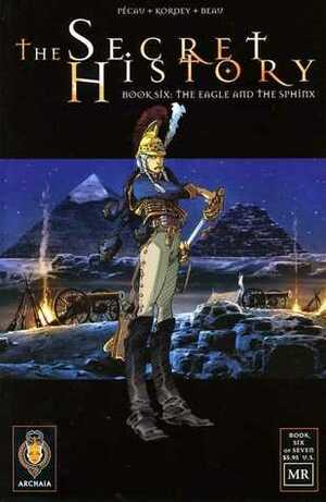The Eagle and the Sphinx (The Secret History, #6) by Jean-Pierre Pécau