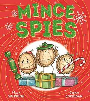 Mince Spies by Mark Sperring, Sophie Corrigan