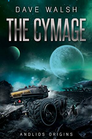 The Cymage (Andlios Origins) by Dave Walsh