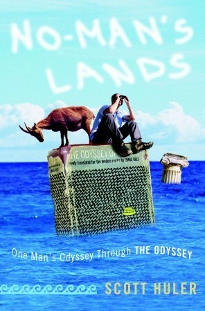 No Man's Lands: One Man's Odyssey Through The Odyssey by Scott Huler