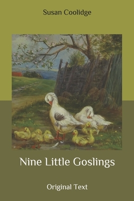Nine Little Goslings: Original Text by Susan Coolidge