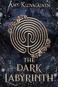 The Dark Labyrinth : A Winter Solstice Novella by Amy Kuivalainen