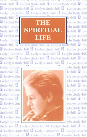 The Spiritual Life by Evelyn Underhill