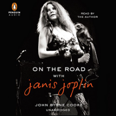 On the Road with Janis Joplin by John Byrne Cooke