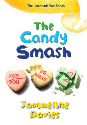The Candy Smash: The Lemonade War #4 [With Battery] by Jacqueline Davies