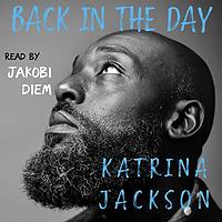 Back in the Day by Katrina Jackson