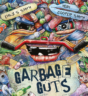 Garbage Guts by Emily S. Smith
