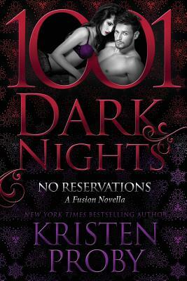 No Reservations: A Fusion Novella by Kristen Proby