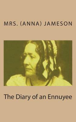 The Diary of an Ennuyee by Anna Jameson