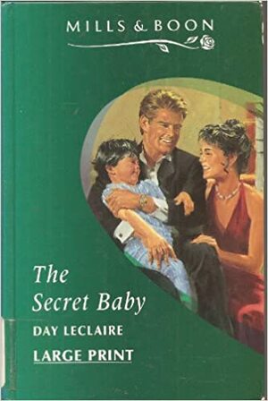 The Secret Baby by Day Leclaire