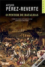 O pintor de batalhas by Arturo Pérez-Reverte