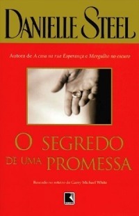 O Segredo de Uma Promessa by Danielle Steel