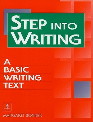 Step Into Writing: A Basic Writing Text by Margaret Bonner