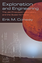 Exploration and Engineering: The Jet Propulsion Laboratory and the Quest for Mars by Erik M. Conway