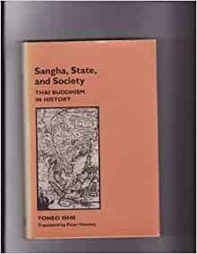 Sangha, State, and Society: Thai Buddhism in History by Yoneo Ishii