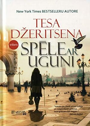 Spēle ar uguni by Dace Andžāne, Tess Gerritsen, Tesa Džeritsena