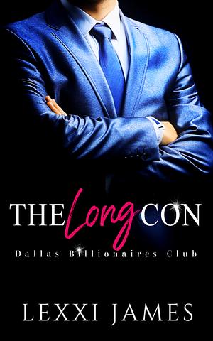 The Long Con by Lexxi James