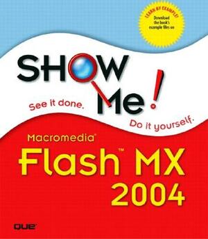 Show Me Macromedia Flash MX 2004 by Perspection Inc