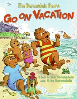 The Berenstain Bears Go on Vacation by Stan Berenstain, Jan Berenstain, Mike Berenstain