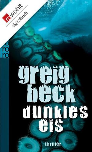 Dunkles Eis by Greig Beck