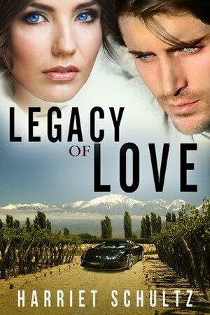 Legacy of Love by Harriet Schultz