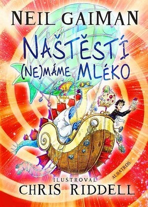 Naštěstí (ne)máme mléko by Petr Eliáš, Neil Gaiman, Chris Riddell