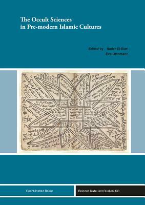 The Occult Sciences in Pre-Modern Islamic Cultures by 