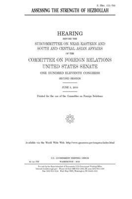 Assessing the strength of Hezbollah by Committee on Foreign Relations (senate), United States Congress, United States Senate