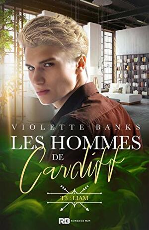 Liam: Les hommes de Cardiff, T3 by Violette Banks