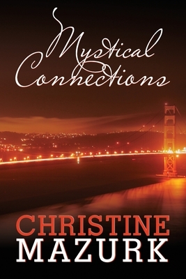 Mystical Connections by Christine Mazurk