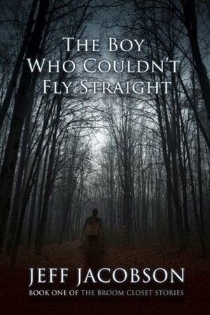 The Boy Who Couldn't Fly Straight by Jeff Jacobson