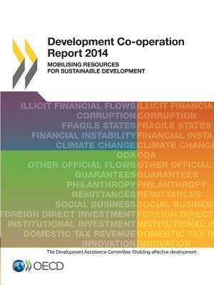 Development Co-Operation Report 2014 by Organization For Economic Cooperat Oecd