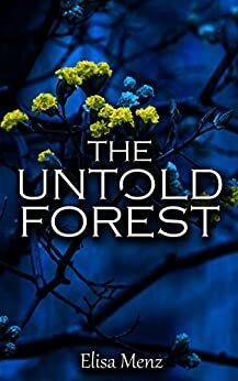 The Untold Forest by Elisa Menz